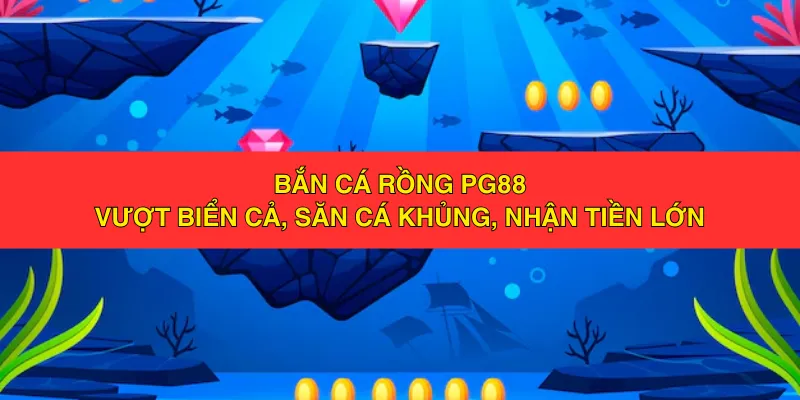 Bắn Cá Rồng PG88