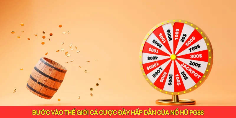 Bước vào thế giới cá cược đầy hấp dẫn của nổ hũ PG88